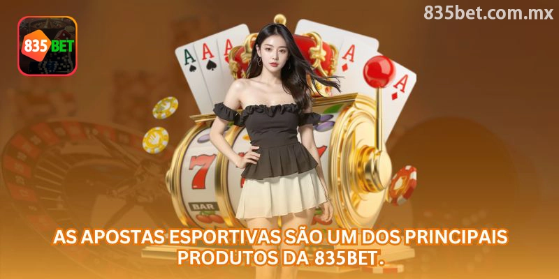 Apostas esportivas como uma das principais áreas do 835bet